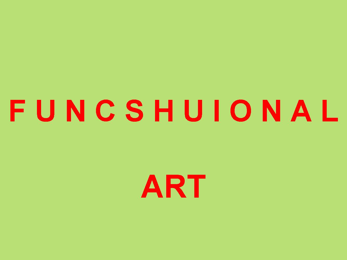 Funcshuional Art